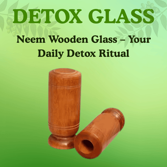 Detox Glass - Body Detox Wooden Water Glass (100% Natural Neem Wood)